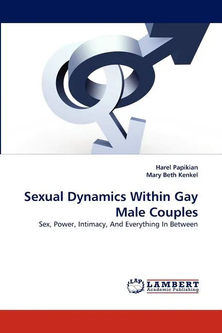 Sexual Dynamics Within Gay Male Couples - Paperback