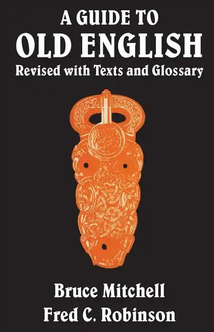 A Guide to Old English: Revised with Texts and Glossary - Paperback