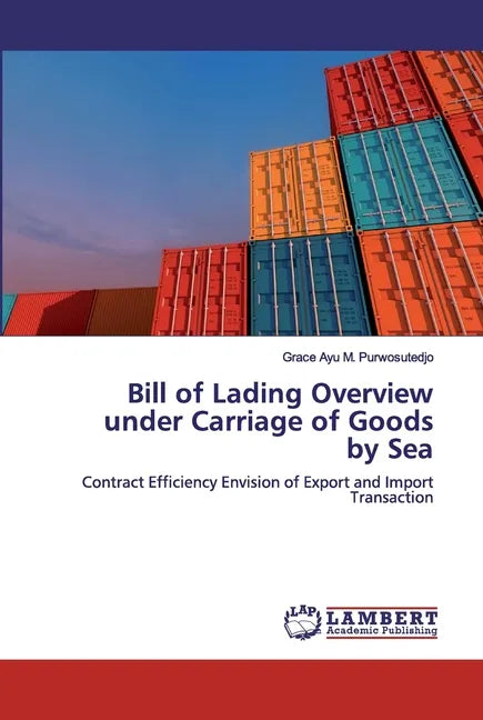 Bill of Lading Overview under Carriage of Goods by Sea - Paperback