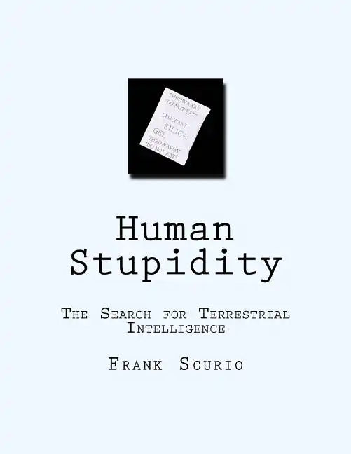 Human Stupidity: The Search for Terrestrial Intelligence - Paperback