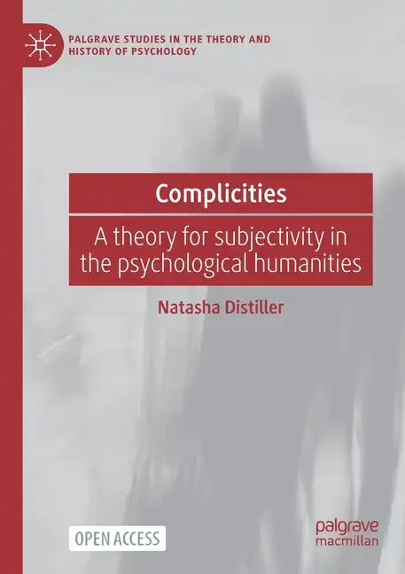 Complicities: A theory for subjectivity in the psychological humanities - Paperback