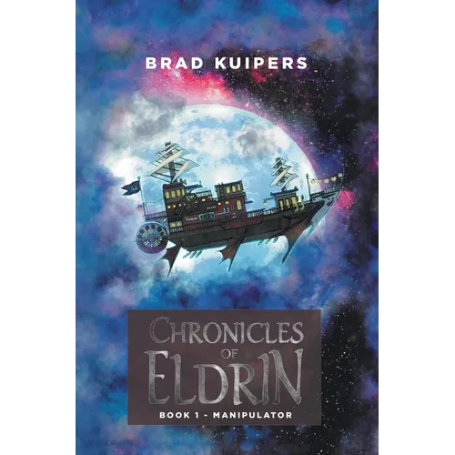 Chronicles of Eldrin: Book 1 - Manipulator - Paperback
