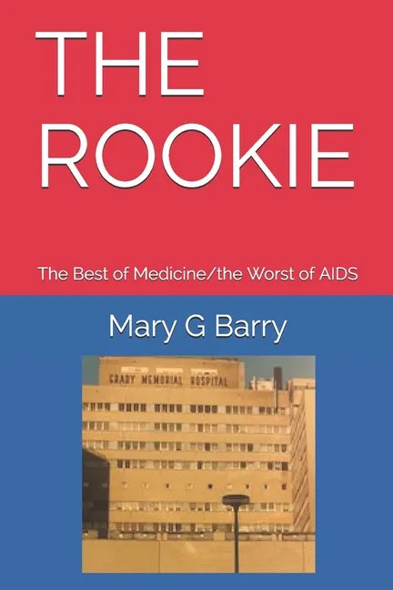 The Rookie: The Best of Medicine/the Worst of AIDS - Paperback