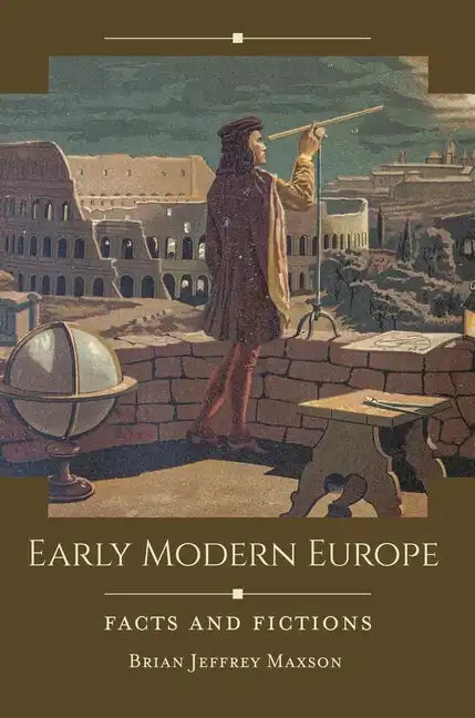 Early Modern Europe: Facts and Fictions - Hardcover