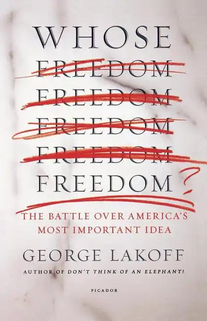 Whose Freedom?: The Battle Over America's Most Important Idea - Paperback