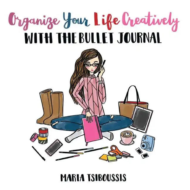 Organize your Life Creatively with the Bullet Journal - Paperback