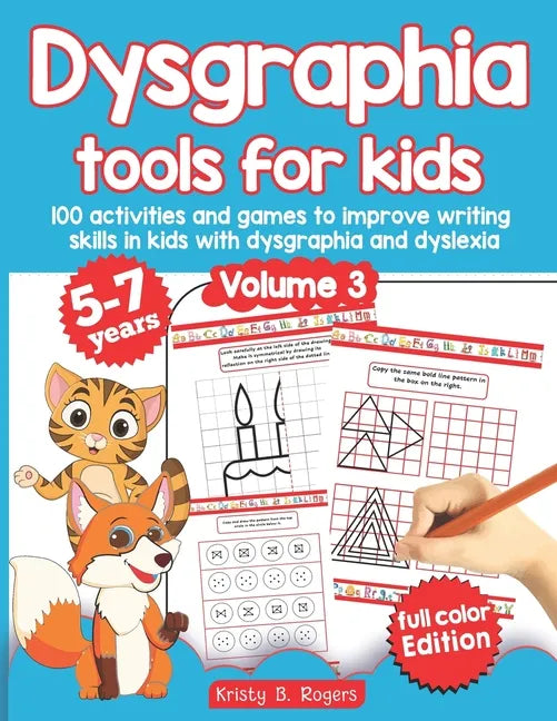 Dysgraphia tools for kids. 100 activities and games to improve writing skills in kids with dysgraphia and dyslexia. Volume 2. 5-7 years. Full Color Ed - Paperback