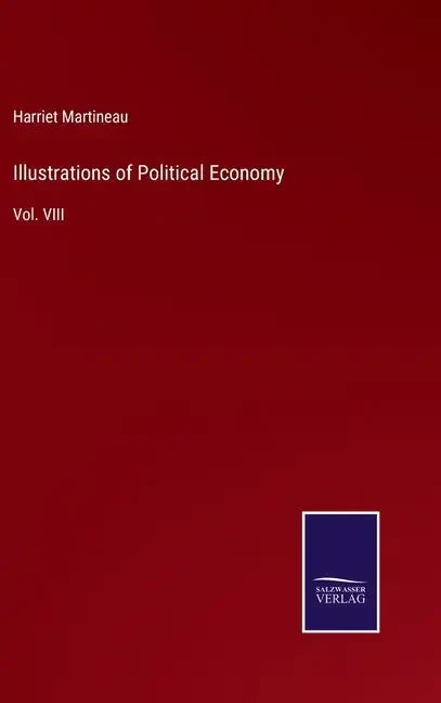 Illustrations of Political Economy: Vol. VIII - Hardcover