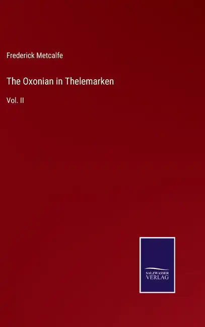 The Oxonian in Thelemarken: Vol. II - Hardcover
