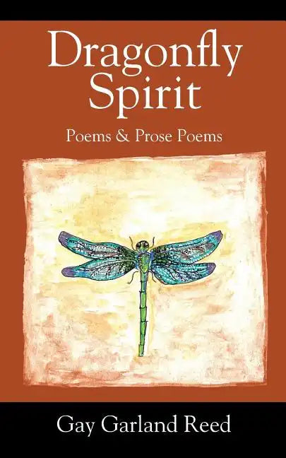 Dragonfly Spirit: Poems & Prose Poems - Paperback