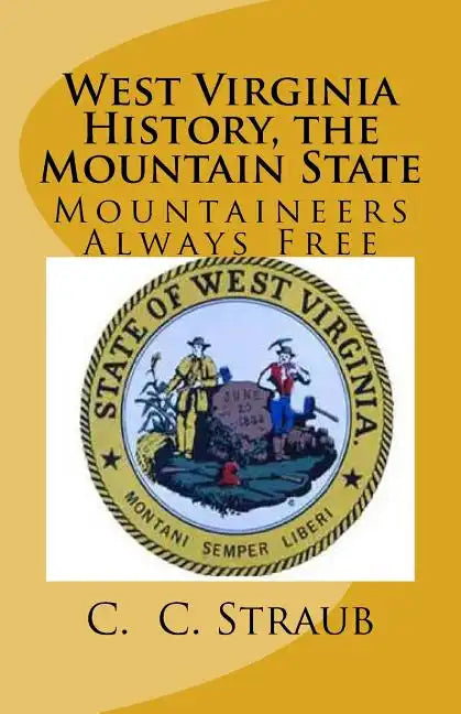 West Virginia History, the Mountain State - Paperback