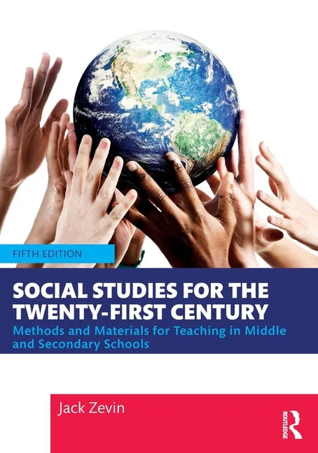 Social Studies for the Twenty-First Century: Methods and Materials for Teaching in Middle and Secondary Schools - Paperback