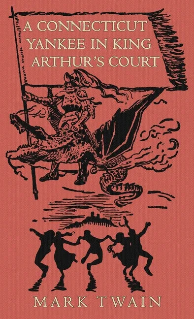 A Connecticut Yankee in King Arthur's Court - Hardcover