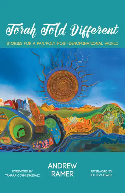 Torah Told Different: Stories for a Pan/Poly/Post-Denominational World - Paperback