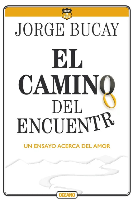 El Camino del Encuentro: Un Ensayo Acerca del Amor - Paperback