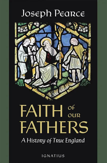 Faith of Our Fathers: A History of True England - Paperback