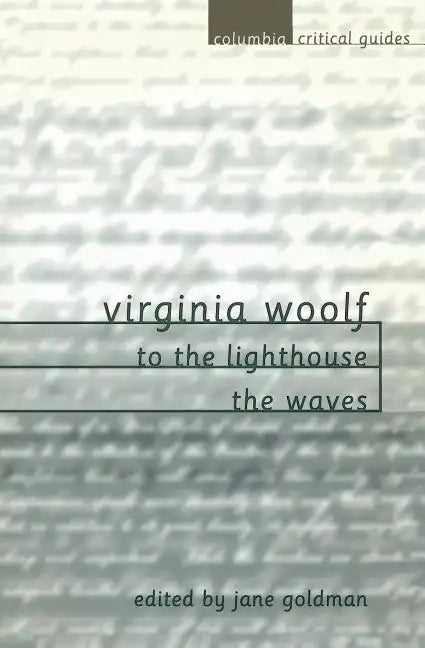 Virginia Woolf: To the Lighthouse / The Waves: Essays, Articles, Reviews - Paperback