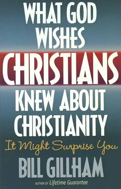 What God Wishes Christians Knew about Christianity - Paperback