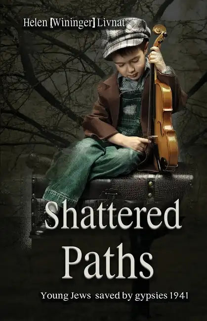 Shattered Paths: Young Jews saved by gypsies 1941 - Paperback