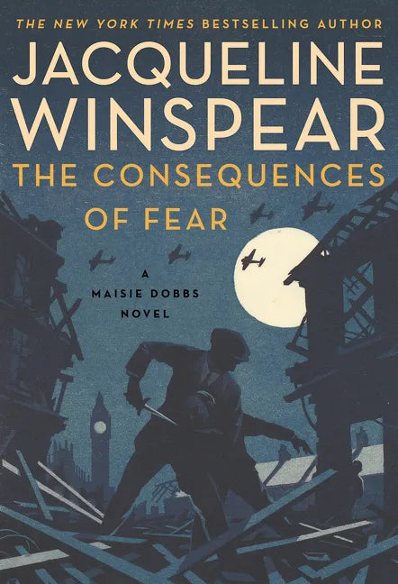 The Consequences of Fear: A Maisie Dobbs Novel - Hardcover