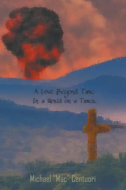 A Love Beyond Time, in a World on a Timer - Paperback