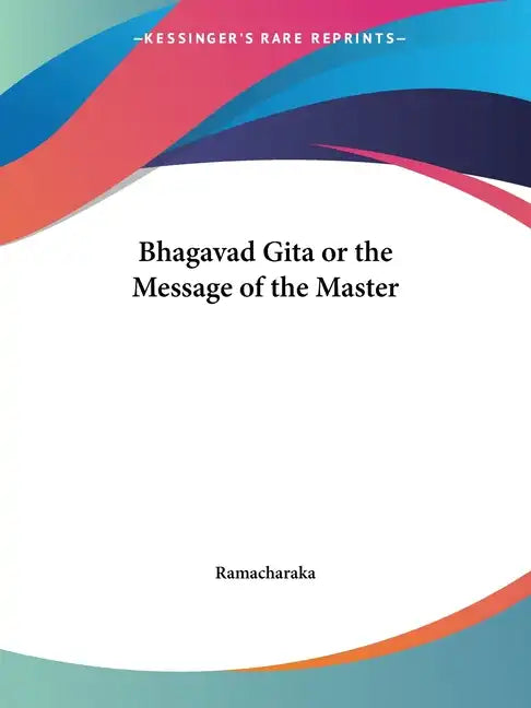 Bhagavad Gita or the Message of the Master - Paperback