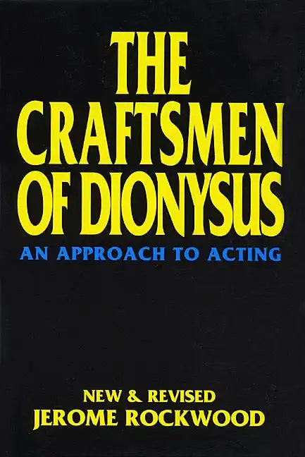 The Craftsmen of Dionysus: An Approach to Acting - Paperback