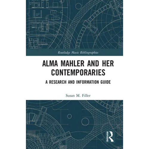 Alma Mahler and Her Contemporaries: A Research and Information Guide - Paperback