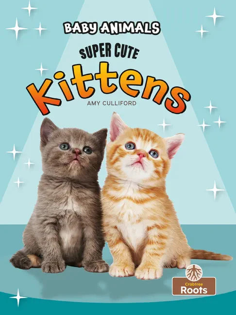 Super Cute Kittens - Library Binding