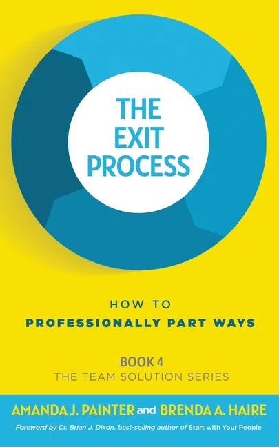 The Exit Process: How to Professionally Part Ways - Paperback