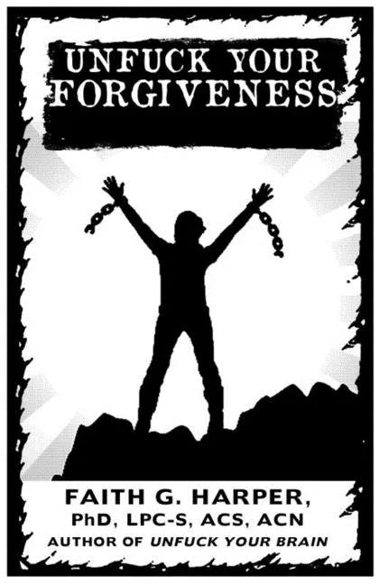 Unfuck Your Forgiveness: Move on from Past Hurts and Live Your Best Life - Paperback