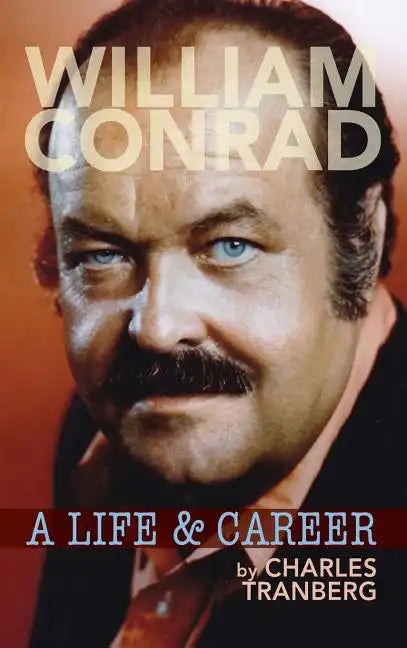 William Conrad: A Life & Career (hardback) - Hardcover