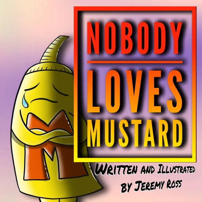 Nobody Loves Mustard - Paperback