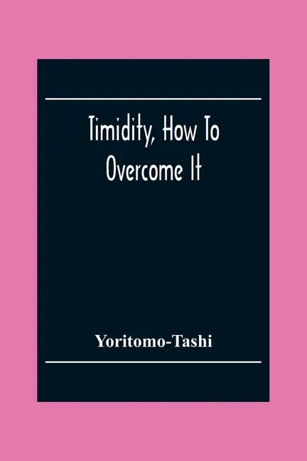 Timidity, How To Overcome It - Paperback
