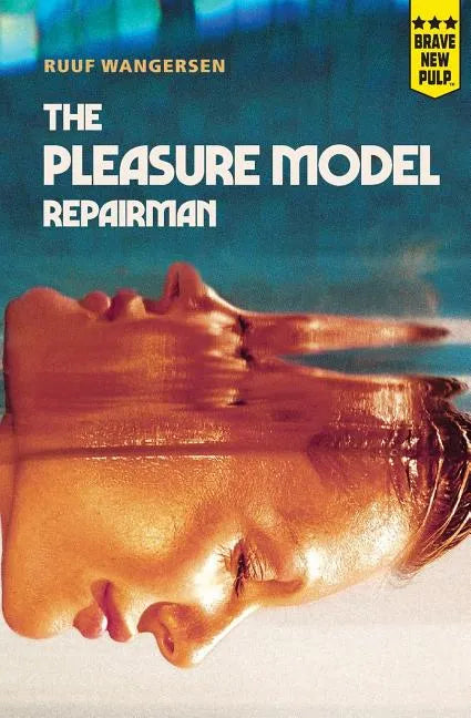 The Pleasure Model Repairman - Paperback