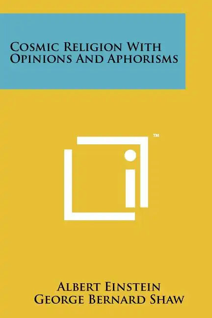 Cosmic Religion With Opinions And Aphorisms - Paperback