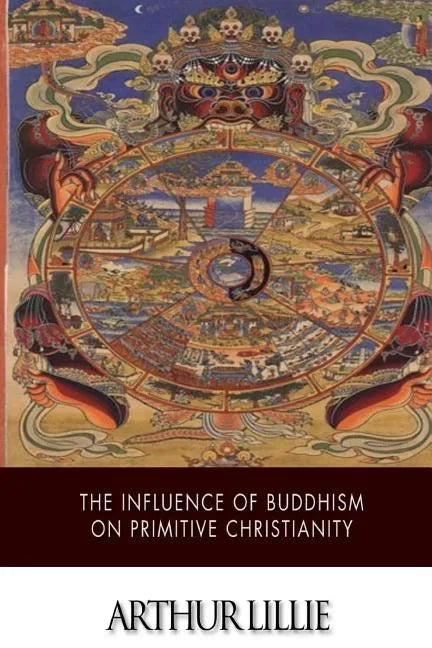 The Influence of Buddhism on Primitive Christianity - Paperback