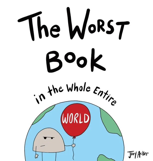 The Worst Book in the Whole Entire World - Hardcover