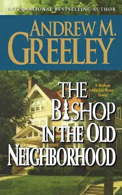 The Bishop in the Old Neighborhood: A Bishop Blackie Ryan Novel - Paperback