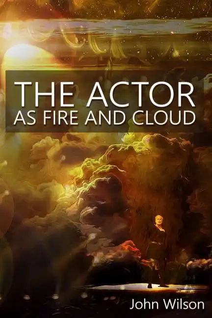 The Actor as Fire and Cloud - Paperback
