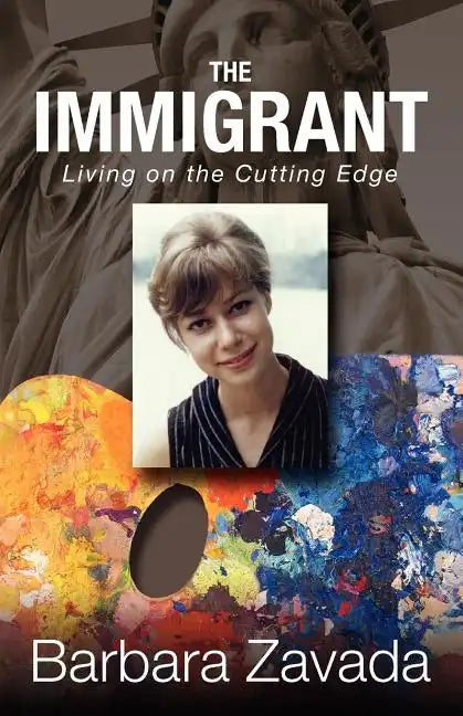 The Immigrant: Living on the Cutting Edge - Paperback
