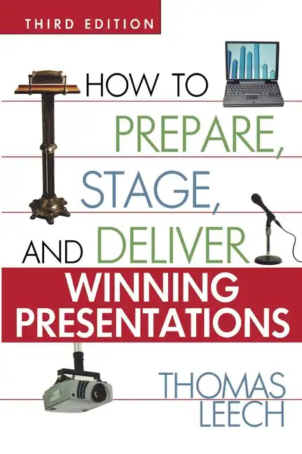 How to Prepare, Stage, and Deliver Winning Presentations - Paperback