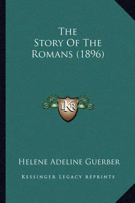 The Story Of The Romans (1896) - Paperback