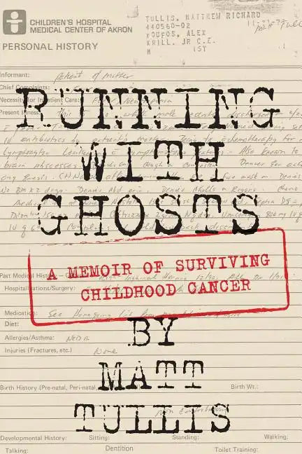 Running With Ghosts: A Memoir of Surviving Childhood Cancer - Paperback