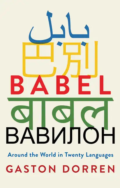 Babel: Around the World in Twenty Languages - Hardcover