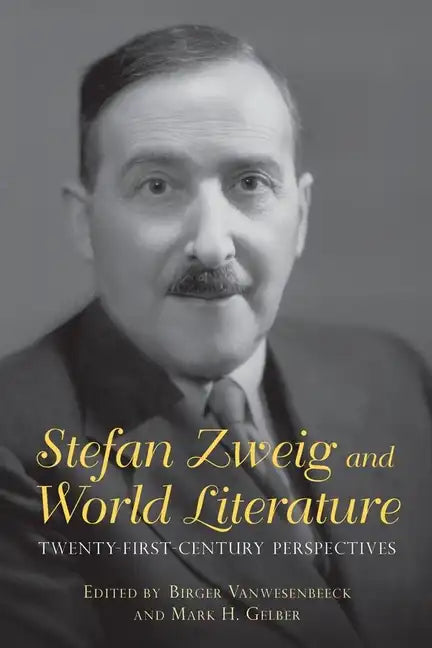 Stefan Zweig and World Literature: Twenty-First-Century Perspectives - Paperback