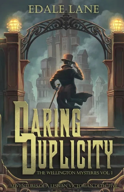 Daring Duplicity, The Wellington Mysteries Vol. 1: Adventures of a Lesbian Victorian Detective - Paperback