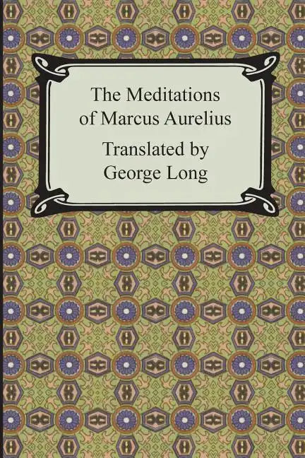 The Meditations of Marcus Aurelius - Paperback