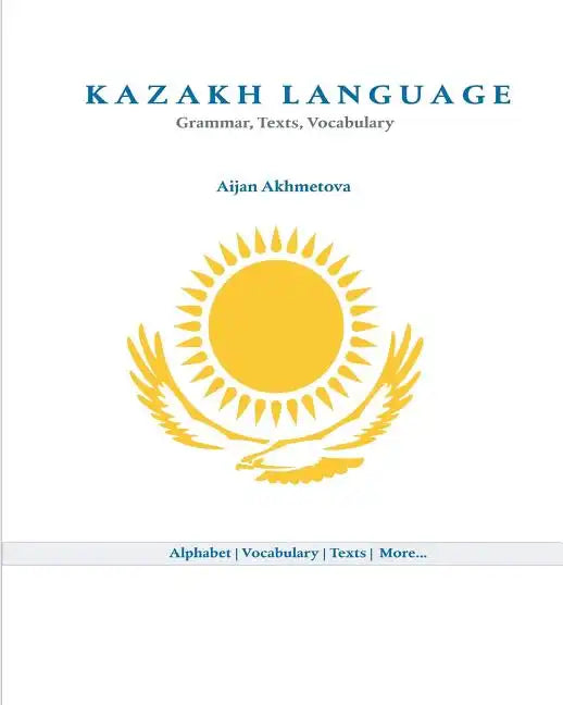 Kazakh Language: Grammar, Texts, Vocabulary - Paperback