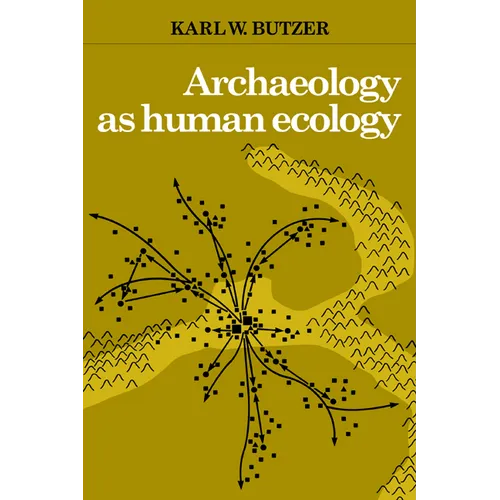 Archaeology as Human Ecology: Method and Theory for a Contextual Approach - Paperback